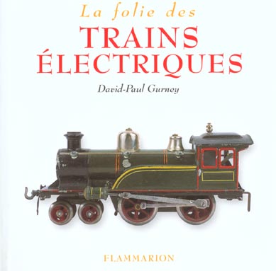 LA FOLIE DES TRAINS ELECTRIQUES