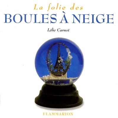 LA FOLIE DES BOULES A NEIGE