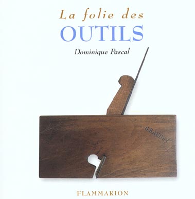 LA FOLIE DES OUTILS