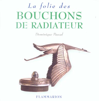 LA FOLIE DES BOUCHONS DE RADIATEUR