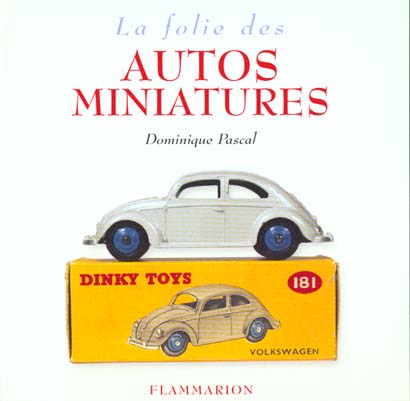 LA FOLIE DES AUTOS EN MINIATURES