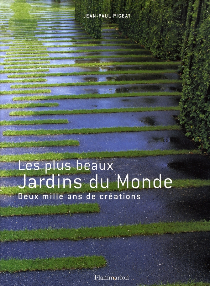 LES PLUS BEAUX JARDINS DU MONDE - DEUX MILLE ANS DE CREATION