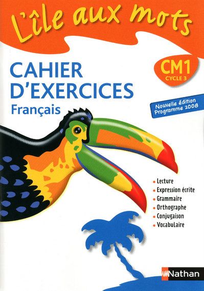 L'ILE AUX MOTS - CAHIER EXERCICES - CM1