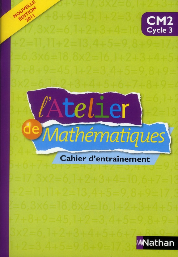 ATELIER DE MATHEMATIQUES CM2 CAHIER D ENTRAINEMENT