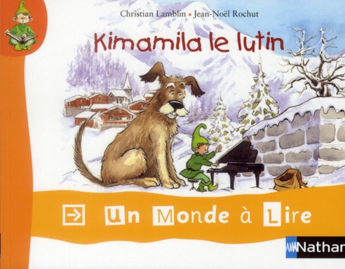UN MONDE A LIRE - KIMAMILA CP - SERIE ROUGE - ALBUM 1 : KIMAMILA LE LUTIN