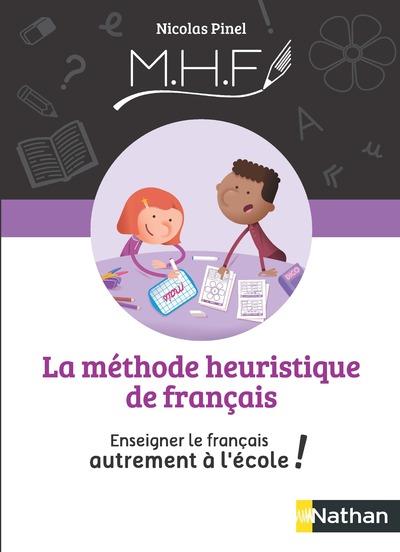 LA METHODE HEURISTIQUE DE FRANCAIS - ENSEIGNER LE FRANCAIS AUTREMENT A L'ECOLE ! 2020