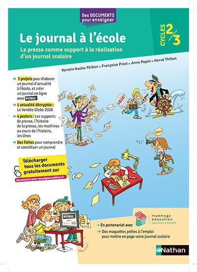 LE JOURNAL A L'ECOLE - DES DOCUMENTS POUR ENSEIGNER - CM1-CM2-6E - 2021