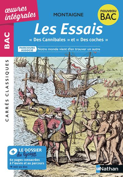 LES ESSAIS "DES CANNIBALES" "DES COCHES" - MONTAIGNE