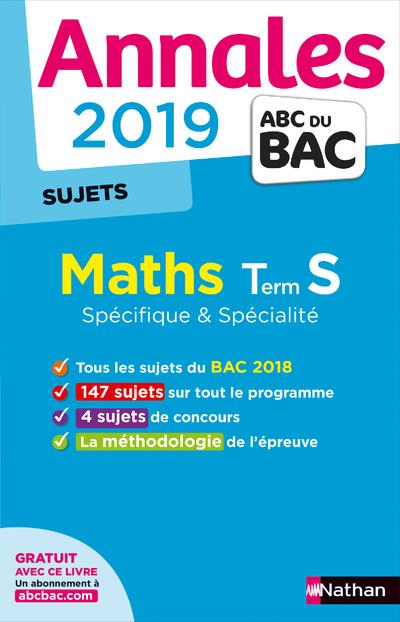 ANNALES BAC 2019 MATHS TERM S SPE & SPE - NON CORRIGE