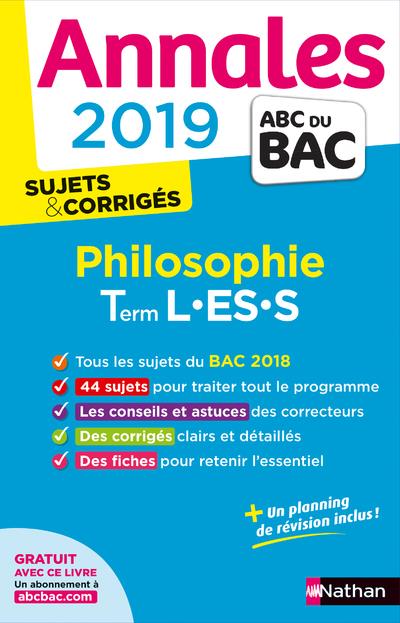 ANNALES BAC 2019 PHILOSOPHIE - TERMINALE L-ES-S CORRIGE