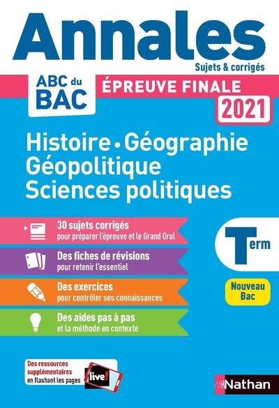 HISTOIRE-GEO GEOPOLIQUE SCIENCES POLITIQUES - TERM - ANNALES BAC 2021 - SUJETS & CORRIGES