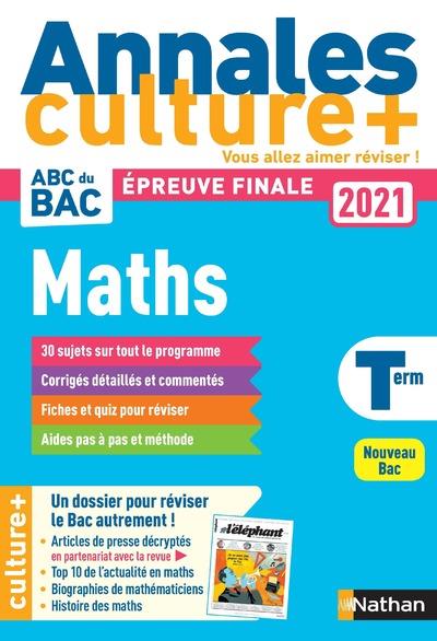 ANNALES BAC 2021 MATHS TERMINALE - CULTURE + - VOL01