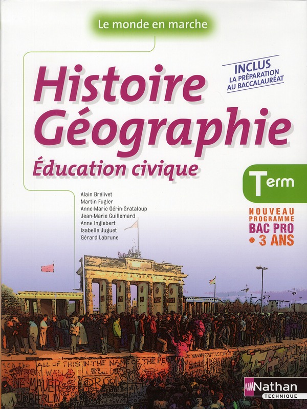 HISTOIRE-GEOGRAPHIE-EDUCATION CIVIQUE TLE BAC PRO BAC PRO 3 ANS LE MONDE EN MARCHE LIVRE DE L'ELEVE