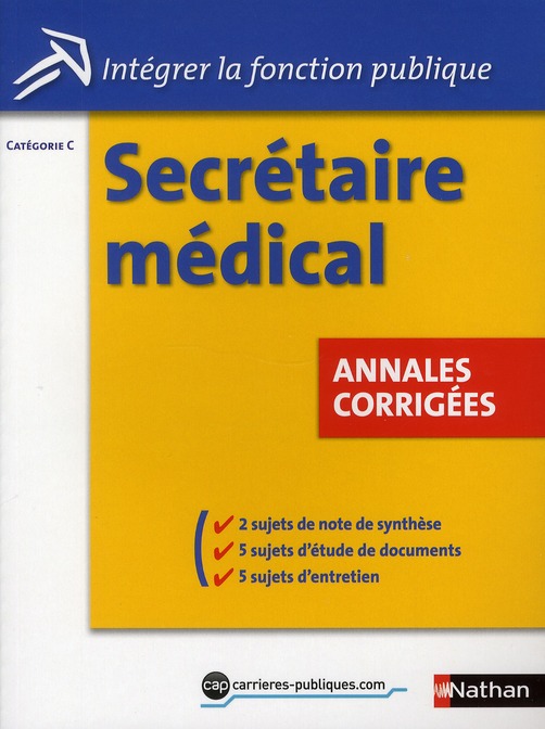 SECRETAIRE MEDICAL - ANNALES CORRIGEES INTEGRER LA FONCTION PUBLIQUE LIVRE