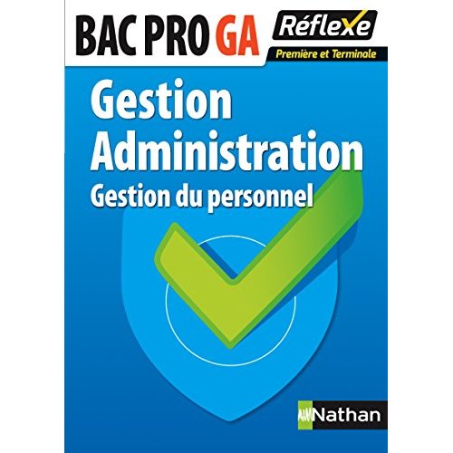GESTION ADMINISTRATION GESTION DU PERSONNEL 1ERE/TERMINALE BAC PRO GA - GUIDE REFLEXE N 11 - 2015
