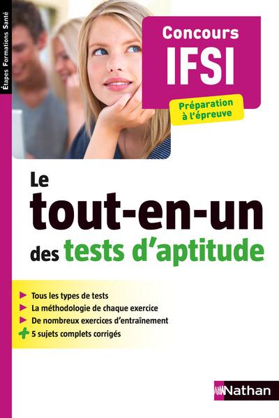 LE TOUT-EN-UN DES TESTS D'APTITUDE - CONCOURS IFSI METHODES, ENTRAINEMENTS, SUJETS (EFS)