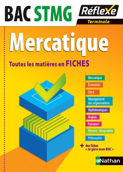 TOUTES LES MATIERES EN FICHES TERMINALE STMG - MERCATIQUE REFLEXE BACS TECHNO