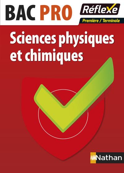 SCIENCES PHYSIQUES ET CHIMIQUES BAC PRO (1ERE/TERMINALE) - GUIDE REFLEXE N 7 - 2016