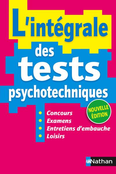 L'INTEGRALE DES TESTS PSYCHOTECHNIQUES - 2016