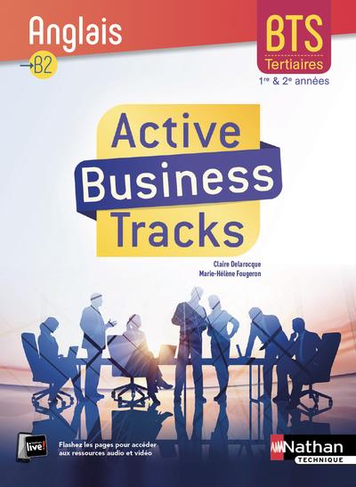 ACTIVE BUSINESS TRACKS - ANGLAIS B2 - BTS 1ERE ET 2EME ANNEES - ELEVE 2018