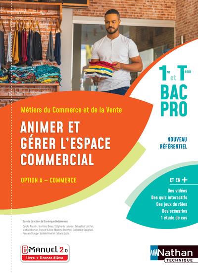 ANIMER ET GERER L'ESPACE COMMERCIAL - OPTION A - 1ERE ET TERM BAC PRO - LIVRE + LICENCE ELEVE - 2020