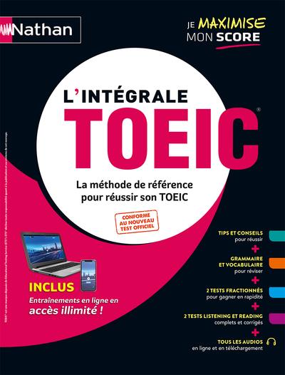 L'INTEGRALE TOEIC - LA METHODE DE REFERENCE POUR REUSSIR SON TOEIC - 2021