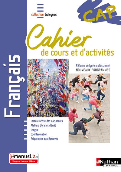 FRANCAIS CAP - CAHIER DE COURS ET D'ACTIVITES (DIALOGUES) LIVRE + LICENCE ELEVE - 2020