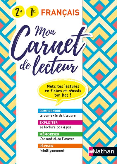 MON CARNET DE LECTEUR - FRANCAIS - 2EME/1ERE - METS TES LECTURES EN FICHES ET REUSSI TON BAC 2020