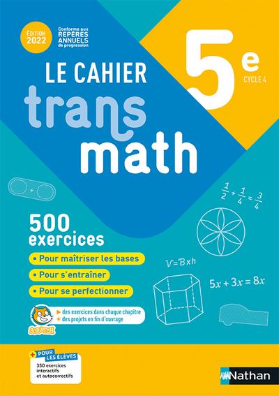 CAHIER TRANSMATH 5E 2022 - CAHIER DE L'ELEVE