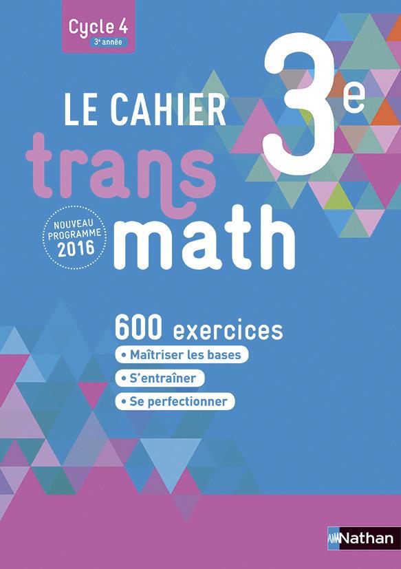 CAHIER TRANSMATH 3E 2016 - CAHIER DE L'ELEVE