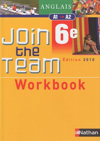 JOIN THE TEAM - WORKBOOK - 6EME 2010