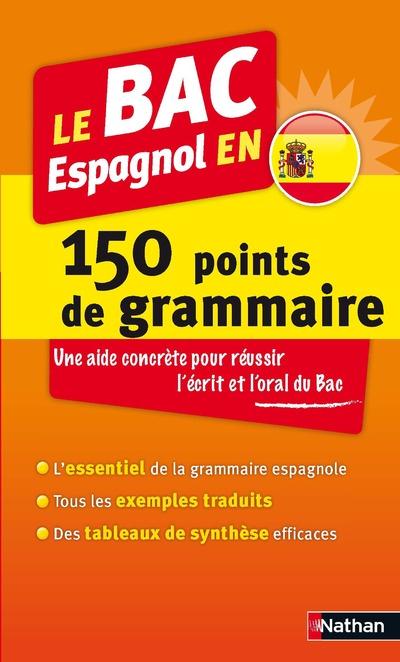 LE BAC ESPAGNOL EN 150 POINTS DE GRAMMAIRE