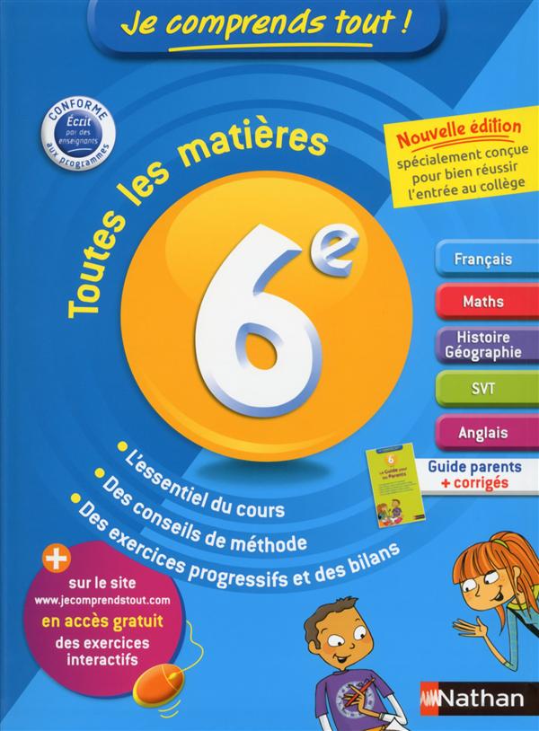 JE COMPRENDS TOUT ! 6E - TOUTES LES MATIERES