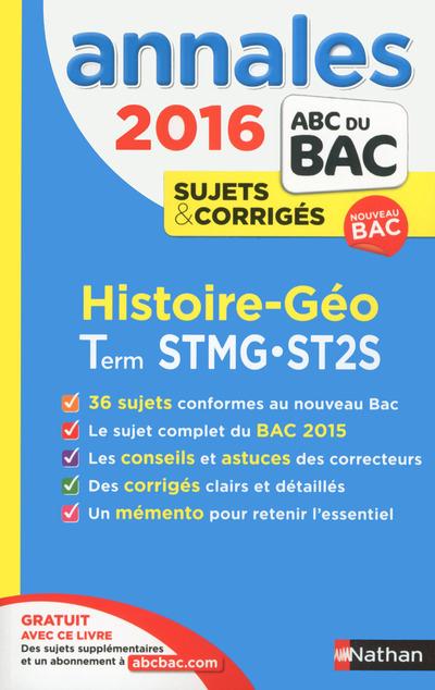 ANNALES BAC 2016 HISTOIRE-GEOGRAPHIE TERM STMG-ST2S SUJETS & CORRIGES