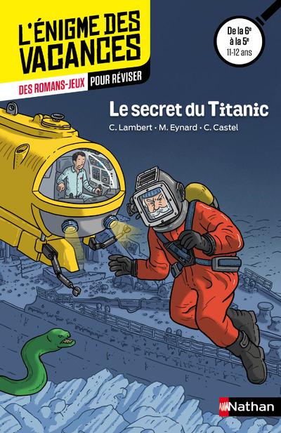 ENIGME DES VACANCES : LE SECRET DU TITANIC 6E/5E