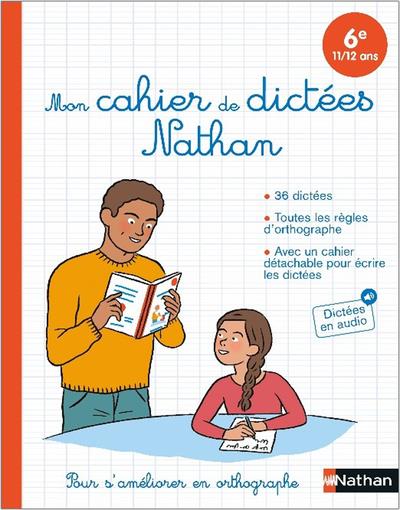 MON CAHIER DE DICTEES NATHAN - 6E (11/12 ANS)