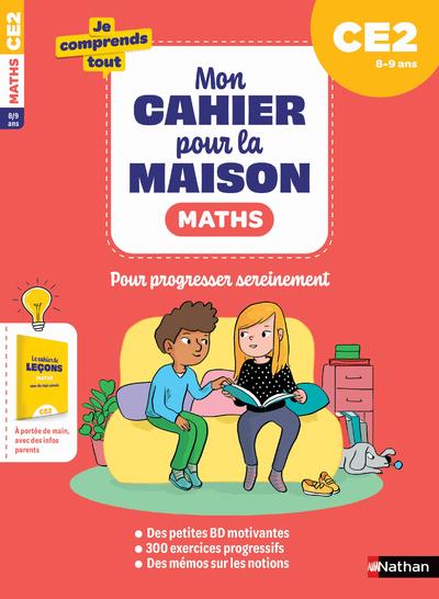 MON CAHIER POUR LA MAISON - MATHEMATIQUES CE2