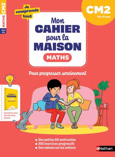 MON CAHIER POUR LA MAISON - MATHEMATIQUES CM2