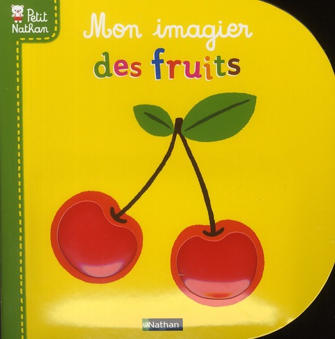MON IMAGIER DES FRUITS - PETIT NATHAN - LES LIVRES DES BEBES