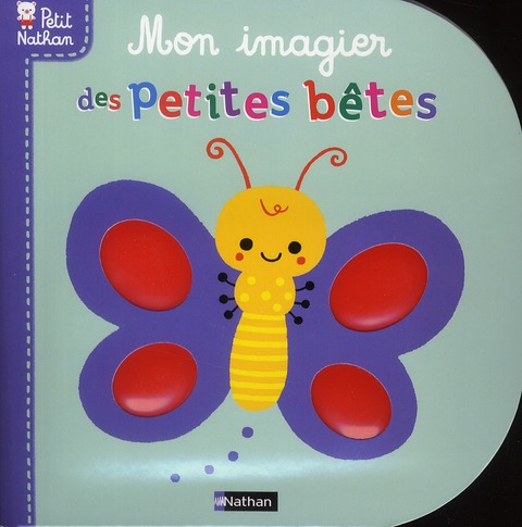 MON IMAGIER DES PETITES BETES - PETIT NATHAN - LES LIVRES DES BEBES