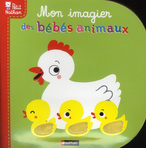 MON IMAGIER DES BEBES ANIMAUX - PETIT NATHAN - LES LIVRES DES BEBES