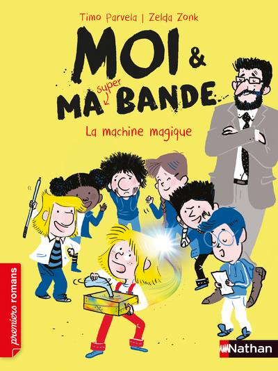 MOI ET MA SUPER BANDE - LA MACHINE MAGIQUE