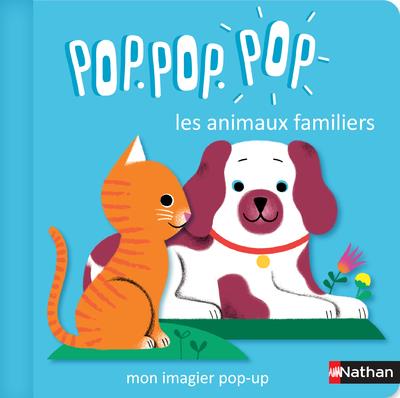 POP POP POP : MON IMAGIER POP-UP DES ANIMAUX FAMILIERS