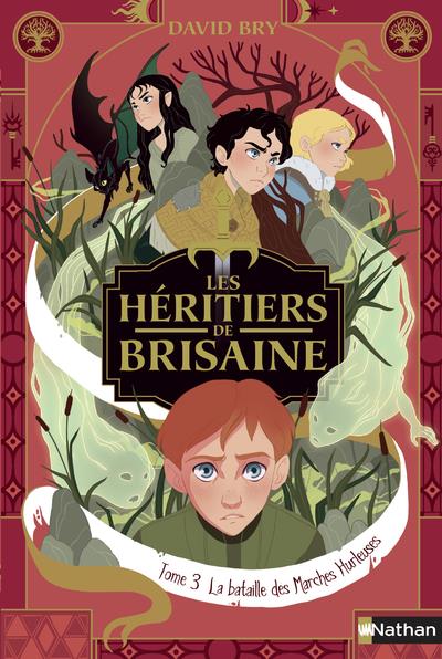 LES HERITIERS DE BRISAINE - TOME 3 LA BATAILLE DES MARCHES HURLEUSES