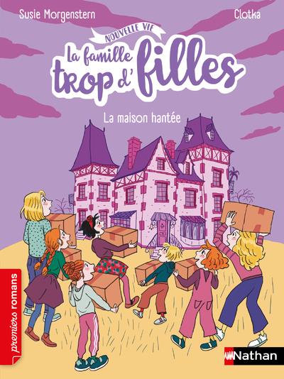 LA FAMILLE TROP D'FILLE - LA MAISON HANTEE