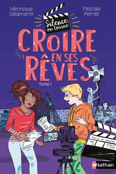 SILENCE ON TOURNE ! T1: CROIRE EN SES REVES