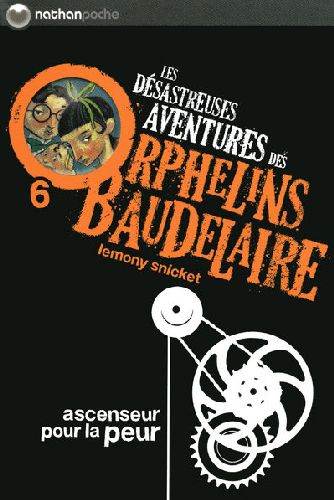 DES AVE ORPHELINS BAUDELAIRE T06 ASCENSEU - VOLUME 06