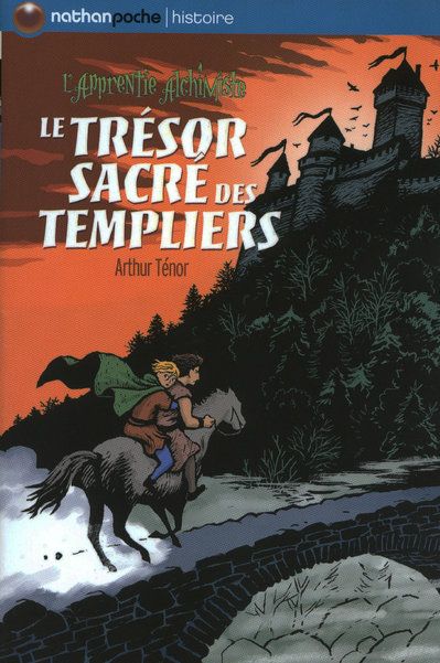 LE TRESOR SACRE DES TEMPLIERS - L'APPRENTIE ALCHIMISTE - NATHAN POCHE HISTOIRE - VOL04