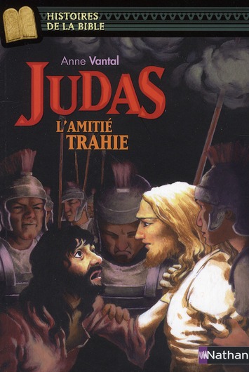 JUDAS, L'AMITIE TRAHIE