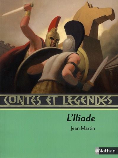 CONTES ET LEGENDES:L'ILIADE